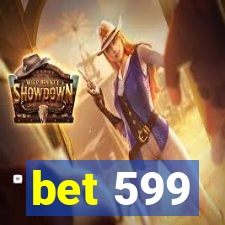 bet 599